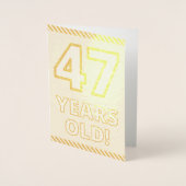 Vet, Gouden folie "47 JAAR OUD!" Verjaardag Kaart (Voorkant)
