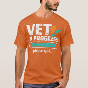 Vet in Progress Veterinarian School Vet Tech Veter T-shirt