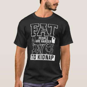 Vet mensen zijn moeilijker te bedwingen in het gew t-shirt