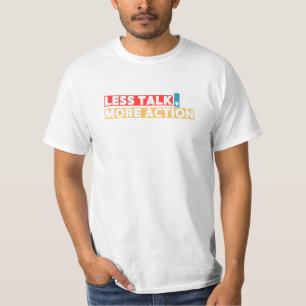 Vet Motivatie citaat - Minder praten, meer actie T-shirt