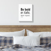 Vet of cursief zijn | Inspirerend Quote Wall Art Canvas Afdruk (Insitu (Slaapkamer))
