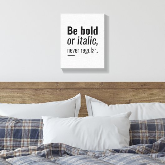 Vet of cursief zijn | Inspirerend Quote Wall Art Canvas Afdruk (Insitu (Slaapkamer))