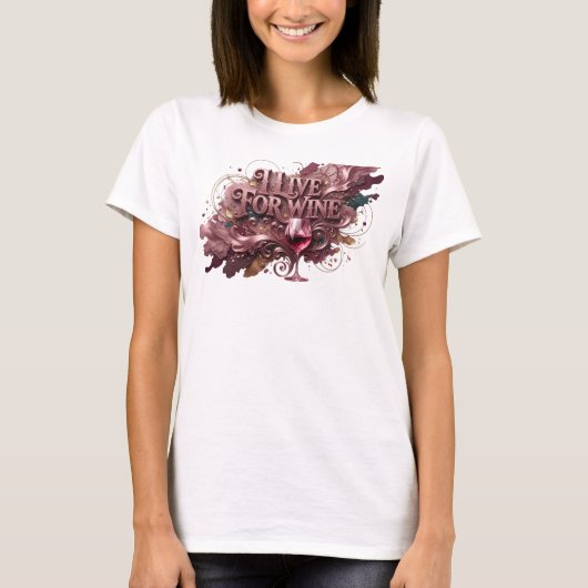Vet Rode I LIVE FOR WINE T-shirt (Voorkant)