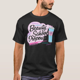 Vet Roze Dames Schoonheid School Dropout T-shirt