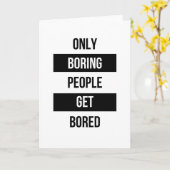 Vet Sarcastisch citaat ALLEEN saaie mensen vervele Kaart (Gele Bloem)
