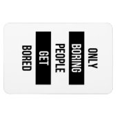 Vet Sarcastisch citaat ALLEEN saaie mensen vervele Magneet (Horizontaal)