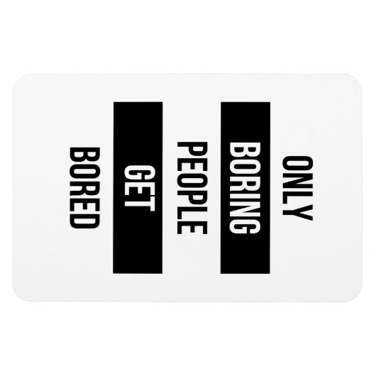 Vet Sarcastisch citaat ALLEEN saaie mensen vervele Magneet (Horizontaal)