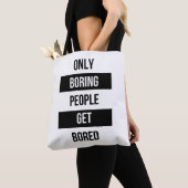 Vet Sarcastisch citaat ALLEEN saaie mensen vervele Tote Bag (Dichtbij)