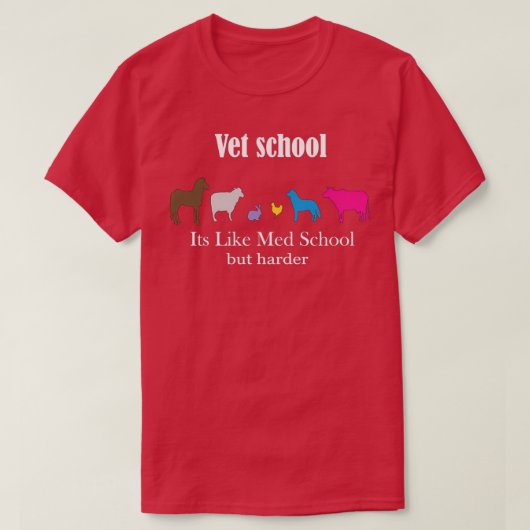 VET SCHOOL its like med school only harder 1 T-shirt (Design voorkant)