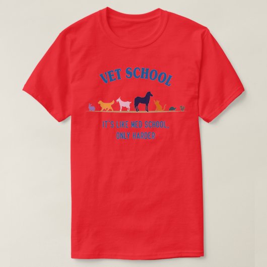 Vet school zoals de Med-school, maar harder 1 T-shirt (Design voorkant)
