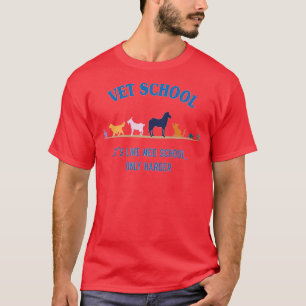 Vet school zoals de Med-school, maar harder 1 T-shirt