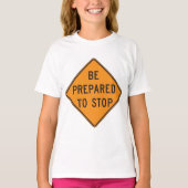 Vet Sinaasappel Wees voorbereid om het verkeersbor T-shirt (Voorkant)