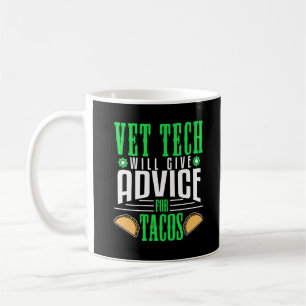 Vet Tech Advice Tacos Veterinary Technicia Funny Koffiemok