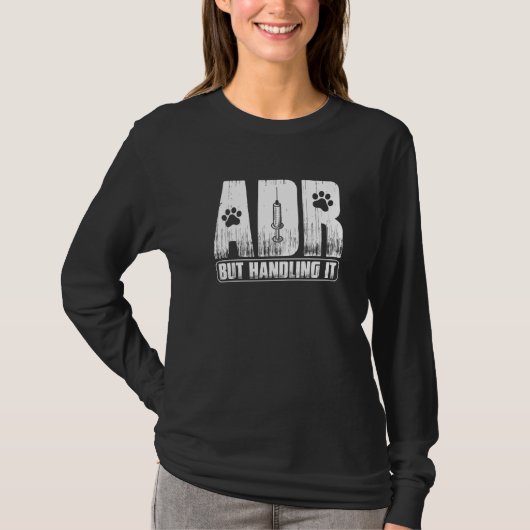 Vet Tech Grappige Veterinaire ADR Maar Omgaan Erme T-shirt (Voorkant)