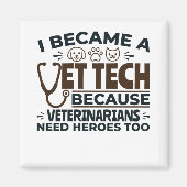 Vet Tech omdat dierenartsen ook helden nodig hebbe Magneet (Voorkant)