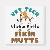 Vet Tech Stickin' Butts and Fixin' Mutts Magneet (Voorkant)