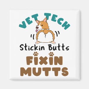 Vet Tech Stickin' Butts and Fixin' Mutts Magneet