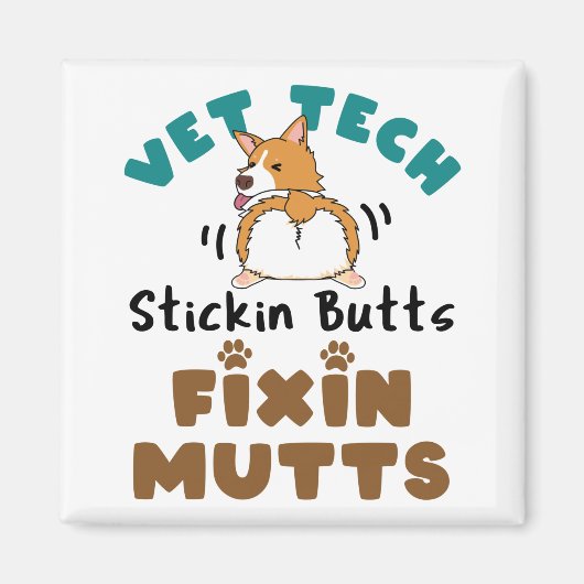 Vet Tech Stickin' Butts and Fixin' Mutts Magneet (Voorkant)
