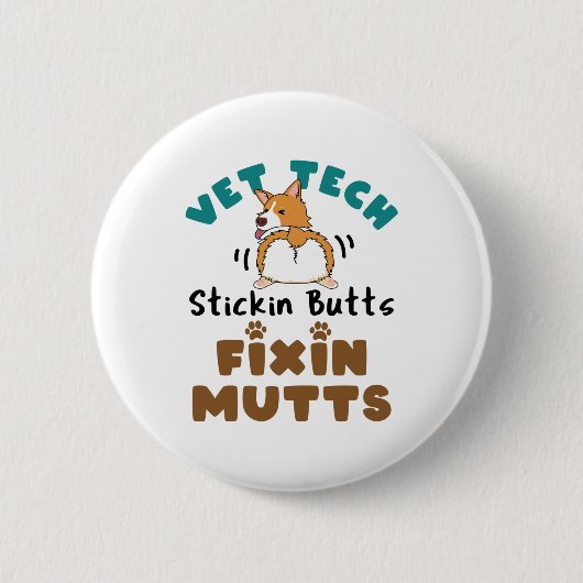 Vet Tech Stickin' Butts and Fixin' Mutts Ronde Button 5,7 Cm (Voorkant)