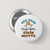 Vet Tech Stickin' Butts and Fixin' Mutts Ronde Button 5,7 Cm (Voorkant /achterkant)
