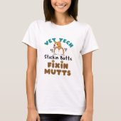 Vet Tech Stickin' Butts and Fixin' Mutts T-shirt (Voorkant)