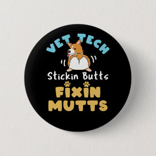 Vet Tech Stickin Butts en Fixin Mutts Ronde Button 5,7 Cm