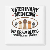 Vet Tech Veterinarian Funny Draw Blood Quote Magneet (Voorkant)