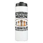 Vet Tech Veterinarian Funny Draw Blood Quote Thermosbeker (Voorkant)