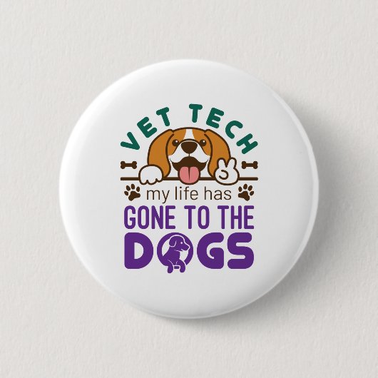 Vet Tech Veterinary Technology Life Gone to Dogs Ronde Button 5,7 Cm (Voorkant)