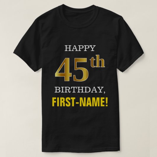 Vet, Zwart, Faux Gold 45e Verjaardag w / Naam Shir T-shirt (Design voorkant)