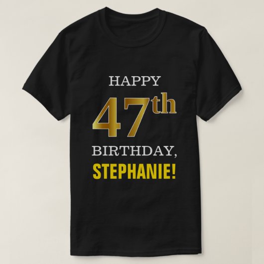 Vet, zwart, Faux Gold 47th Birthday met Shirt naam (Design voorkant)