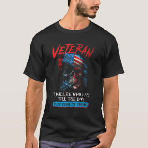 Veteraan Ik zal zijn wie ik ben tot de dag dat ze  T-shirt