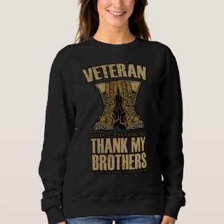 Veteran Don't thank me Thank my Brothers who never Trui