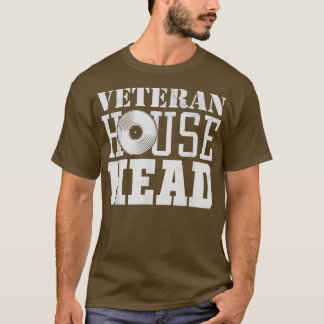 Veteran House Head - House Music Old School Rave E T-shirt