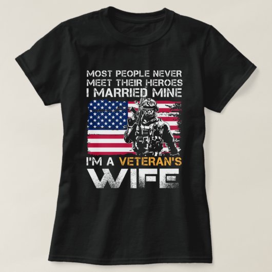 Veteran Wife Most People Never Meet Their Heroes I T-shirt (Design voorkant)