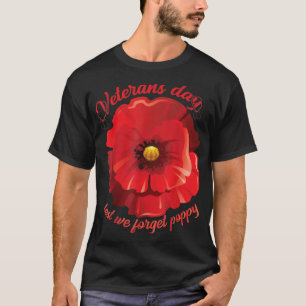 veteranen dagen maar we vergeten rode papaver usa  t-shirt