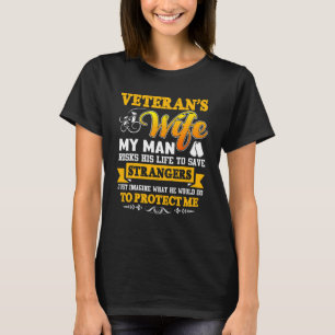Veterans vrouw My Man riskeert zijn leven om te re T-shirt
