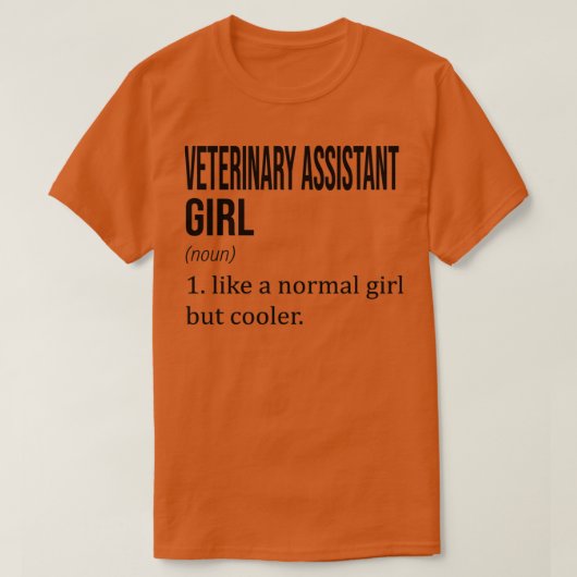 VETERINAIR ASSISTENT meisje als een normaal meisje T-shirt (Design voorkant)
