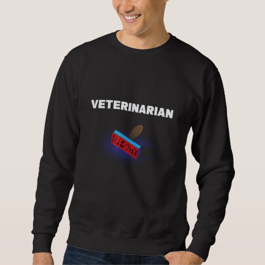 Veterinarian Off Duty Vet Tech Humor Veterinary W Trui (Voorkant)