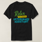 Veterinary Assistant Relax Ix27m A-badass T-shirt (Design voorkant)