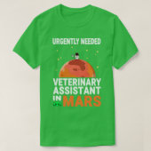 Veterinary Assistant Urgently Nodig op Mars Marsi T-shirt (Design voorkant)