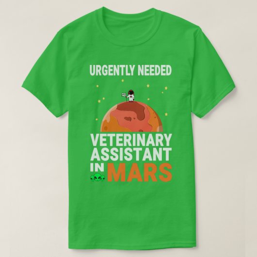 Veterinary Assistant Urgently Nodig op Mars Marsi T-shirt (Design voorkant)