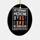 Veterinary Medicine We Draw Blood And Our Patients Keramisch Ornament (Rechts)