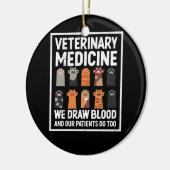 Veterinary Medicine We Draw Blood And Our Patients Keramisch Ornament (Links)