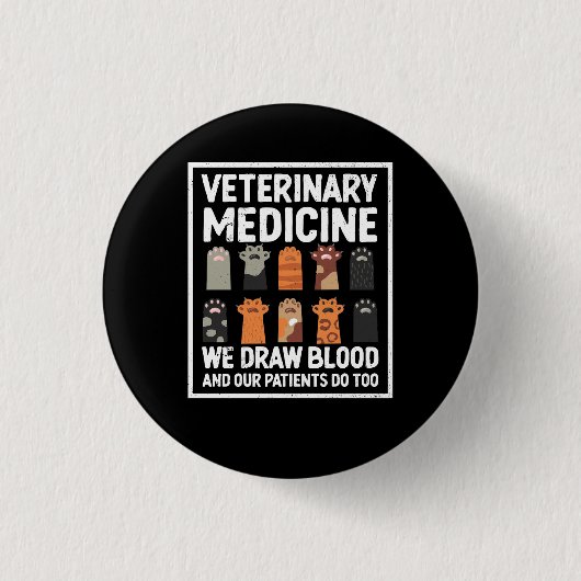 Veterinary Medicine We Draw Blood And Our Patients Ronde Button 3,2 Cm (Voorkant)