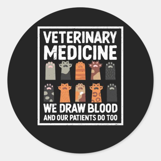 Veterinary Medicine We Draw Blood And Our Patients Ronde Sticker (Voorkant)