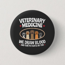 Veterinary Medicine we trekken bloed Funny Vet Tec Ronde Button 5,7 Cm