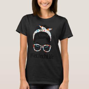Veterinary Technicia Life Messing Hair Woman Bun H T-shirt