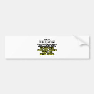 Veterinary Technoloog Joke ... Nooit verkeerd Bumpersticker