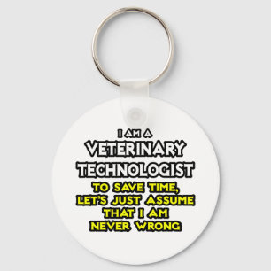 Veterinary Technoloog Joke ... Nooit verkeerd Sleutelhanger